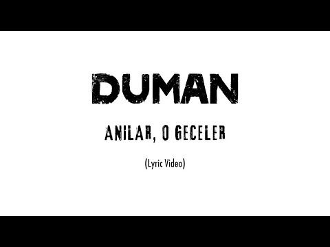 Duman - Anılar, O Geceler (Lyric Video)