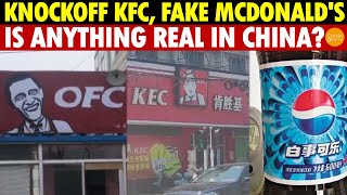 Knockoff KFC, Counterfeit McDonald's, Fake Pepsi—Does China Still Have Anything Real?