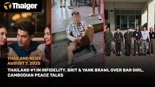 Thailand News: Thailand #1 in infidelity, Brit & Yank brawl over bar girl, Cambodian Peace Talks