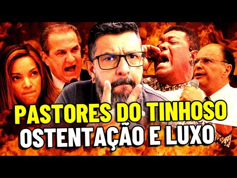 OSTENTAÇÃO E LUXO OS PASTORES DO TINHOSO