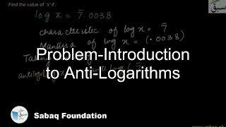 Problem-Introduction to Anti-Logarithms