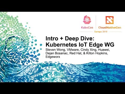 Intro + Deep Dive: Kubernetes IoT Edge WG