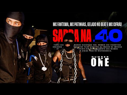 MC FANTXMA, MC PATINHAS, GELADO NO BEAT E MC CIFRÃO - SARRA NA 40