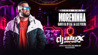 MORENINHA REMIX - GAROTO DA RP FEAT. DJ ALEX PEREIRA