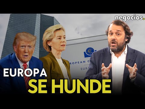 Europa se hunde: estas son las graves consecuencias de la falta de liderazgo y la llegada de Trump