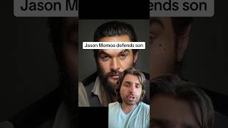 Jason Momoa defends son