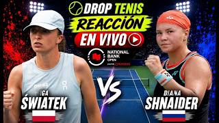 IGA SWIATEK VS DIANA SHNAIDER -  TORONTO - WTA 1000 -  REACCIÓN EN VIVO EN DROP TENIS.