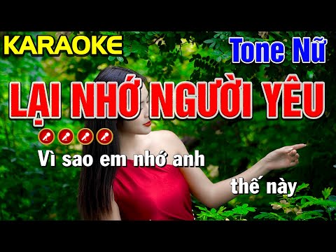 ✔ LẠI NHỚ NGƯỜI YÊU Karaoke Tone Nữ | Bến Tình Karaoke
