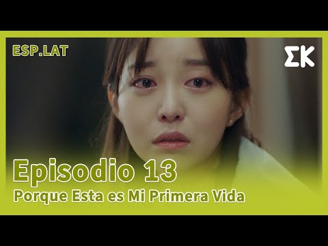 [ESP.LAT | COMPLETO] CAP.13 | Porque Esta es Mi Primera Vida