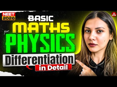 NEET 2026 Physics: Differentiation in Detail | Basics Maths by Tamanna Chaudhary Mam!