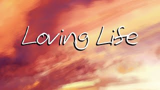 Loving Life Because Of You