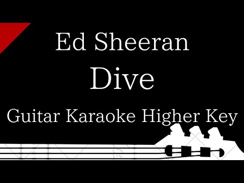 【Guitar Karaoke Instrumental】Dive / Ed Sheeran【Higher Key】