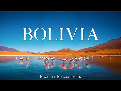 BOLIVIA 4K - Exploring the Pristine Beauty of Majestic and Untamed Nature - 4K Ultra HD