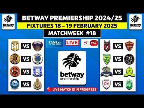 BETWAY PREMIERSHIP 2024/25 FIXTURES MATCHWEEK 18 - PSL 2024/25 SCHEDULE, DATES & VENUE