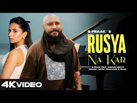 Rusya Na Kar | B Praak | New Punjabi Song 2025 | B Praak New Song |  song | B Praak new Mashup