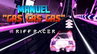 [Riff Racer VS Match] Manuel - \"Gas Gas Gas\" (vs. RoachCoach67)