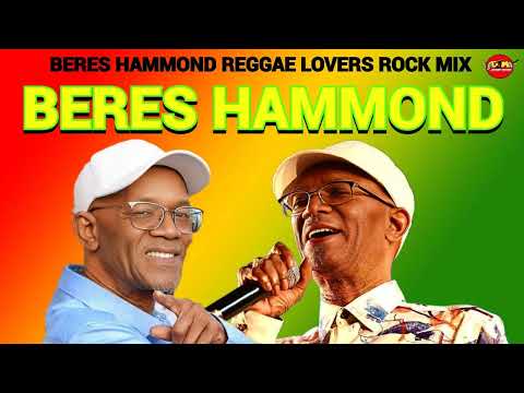 BEST OF BERES HAMMOND REGGAE CULTURE LOVERS ROCK MIX 2025