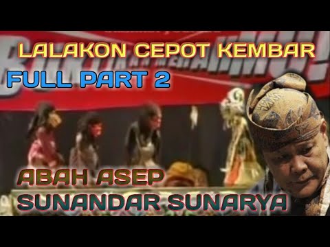 JADUL MANTUL/lalakon (Cepot kembar full part 2)abah asep Sunandar Sunarya giri harja tilu
