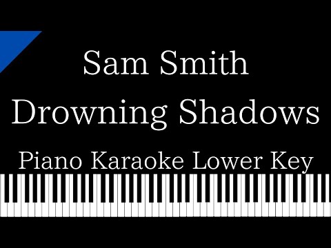 【Piano Karaoke Instrumental】Drowning Shadows / Sam Smith【Lower Key】