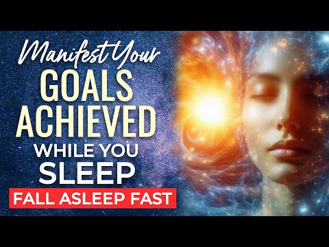 Manifest Your Goals Achieved NOW✨ FALL ASLEEP Fast 🌙 Your Dreams & Desires Flow Into Your Reality