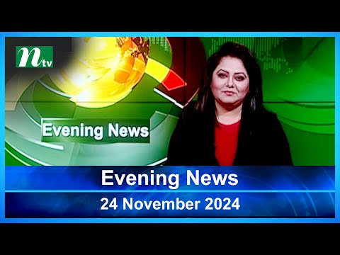 🟢 Evening News | 24 November 2024 | Latest English Bulletin | NTV Latest News Bulletin | NTV News