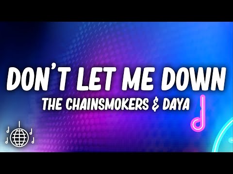 The Chainsmokers - Don't Let Me Down (Lyrics) ft. Daya