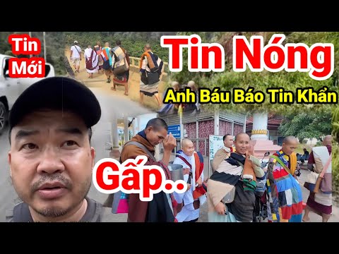 Nóng..Anh Báu Báo Tin Khẩn Cấp..Thầy Minh Tuệ  Phải Đi Đường Rừng..Vì Lý Do Này.. Thương Thầy Quá..