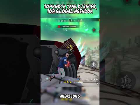 TOPKNOCK YANG DIINCER TOP GLOBAL NGENDOK