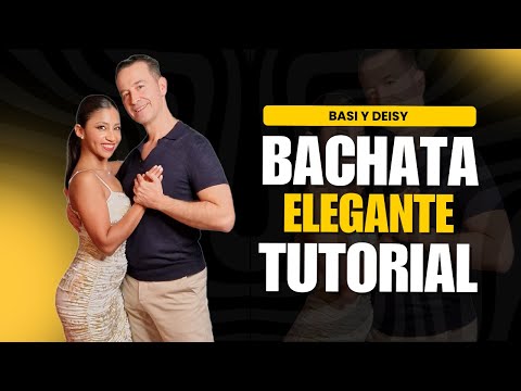 Cómo Bailar Bachata Elegante ✨ Paso a Paso | Tutorial Completo con Basi y Deisy