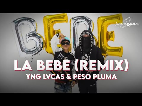 LA BEBE (REMIX) - YNG LVCAS & PESO PLUMA [ Letra/ Lyric ]