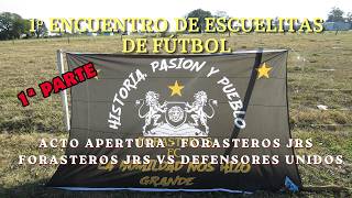 1º Encuentro de Escuelitas de Futbol, Apertura, Forasteros Jrs, Forasteros Jrs vs Defensores Unidos.