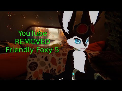 YouTube REMOVED Friendly Foxy 5