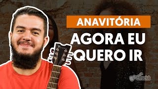 Videoaula Agora Eu Quero Ir (aula de violão completa)