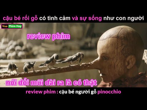 Cậu bé được Sinh ra từ khúc gỗ "Kì Dị" - review phim Cậu Bé Người Gỗ Pinocchio