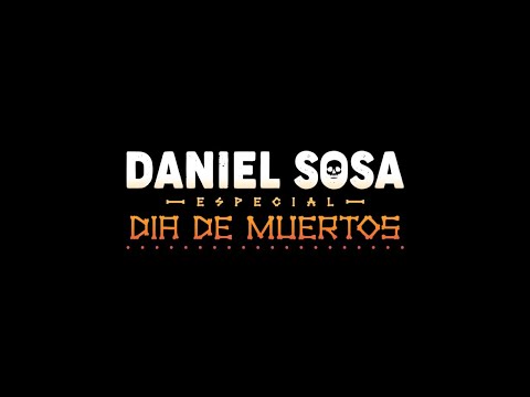 Daniel Sosa: Especial de Día de Muertos