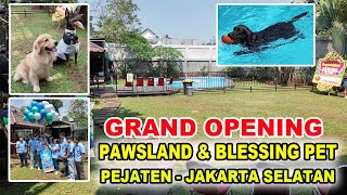 Grand Opening Pawsland & Blessing Pet Jakarta Selatan - Pusat Pelatihan & Grooming Anjing Kesayangan