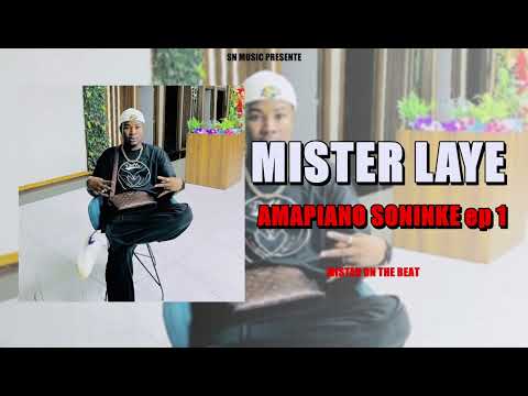 Mister Laye - AMAPIANO SONINKÉ Ep1 (Son Officiel)