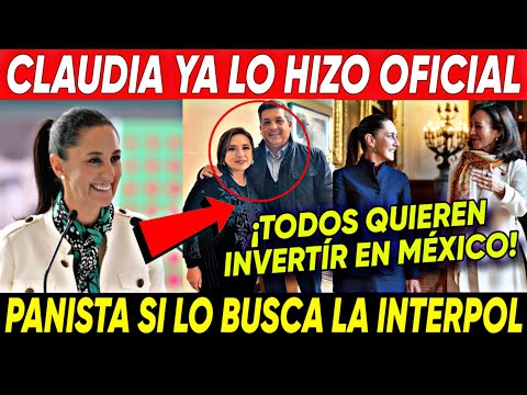 SE ACABO ¡CLAUDIA YA LO HIZO OFICIAL! PANISTA YA LO BUSCA LA INTERPOL! LLEGA LA BILLETIZA A MÉXICO