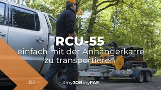 FAE RCU-55: kompakte Leistung und einfach mit der Anhängerkarre zu transportieren!