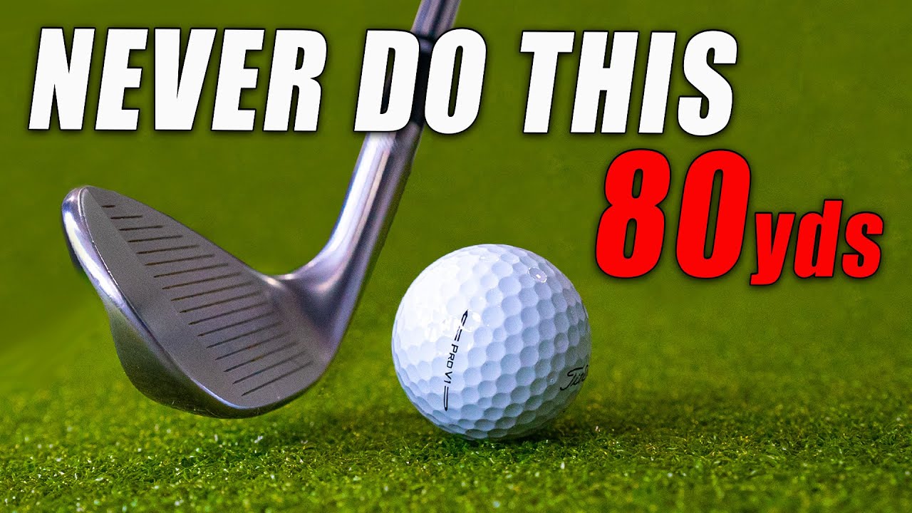 Never Do These 3 Things in Golf from 80 Yards!