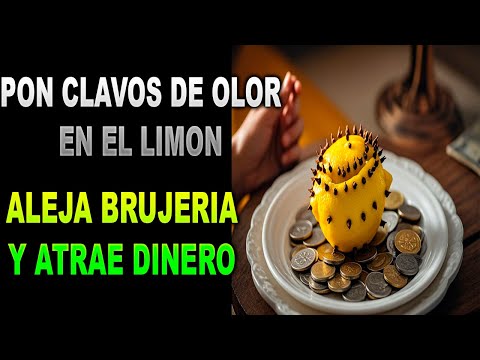 Destruye brujerias y atrae el Dinero con Limon y clavos de Olor