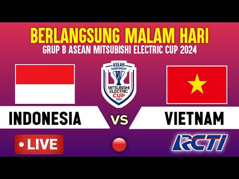 🔴BERLANGSUNG MALAM HARI INI JADWAL TIMNAS INDONESIA VS VIETNAM - ASEAN MITSUBISHI ELECTRIC CUP 2024