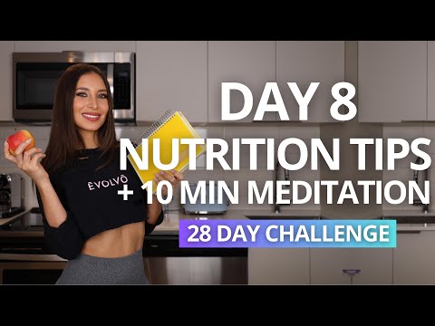 Nutrition Hacks to TRANSFORM Your Body + Meditation for Stress Relief | Day 8 Mind Body Challenge