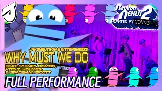 Why Must We Do (Full Live Performance) || Neutron Nexus 2