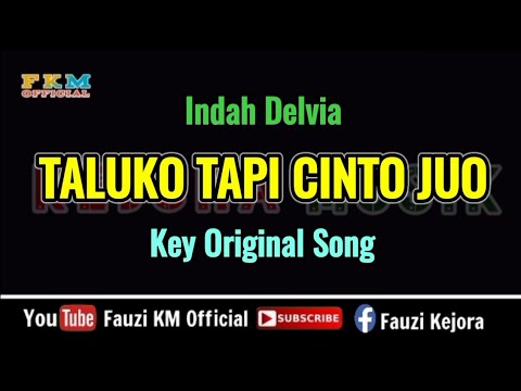 Indah Delvia - TALUKO TAPI CINTO JUO [ Karaoke ] Key Original Song