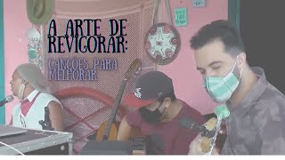A arte de revigorar: canções para melhorar.