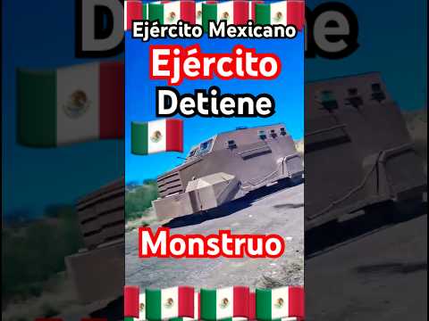 Ejército mexicano detiene vehículo monstruo en sonora #mexico #ejércitomexicano #noticiasméxico