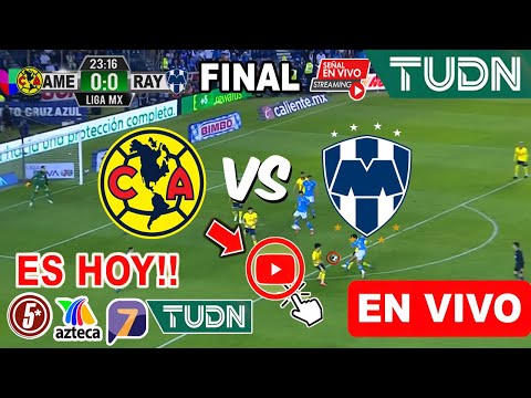 🔴 EN VIVO : AMÉRICA VS MONTERREY en vivo ✅| Horario Donde Ver América vs Monterrey FINAL PARTIDO IDA