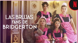 Las brujas fans de Bridgerton | Netflix