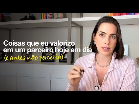 Coisas que eu valorizo em um parceiro hoje em dia (e antes não percebia) | Mylla Murta